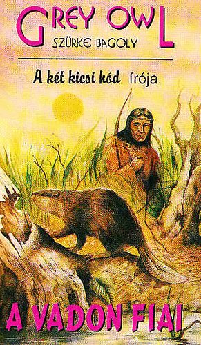 Grey Owl: A vadon fiai antikvár