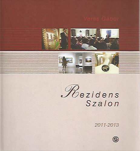Veres Gábor (szerk.): Rezidens Szalon 2011-2013 antikvár