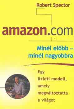 Robert Spector: Amazon.com: Minél előbb-minél nagyobbra antikvár