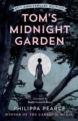 Pearce, Philippa: Tom's Midnight Garden idegen