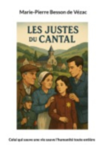 Besson de vezac, Marie-Pierre: Les Justes du Cantal idegen