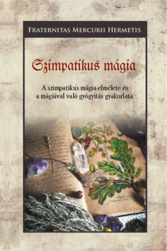 Fraternitas Mercurii Hermetis: Szimpatikus mágia könyv