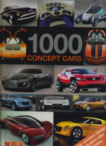1000 Concept Cars - Die coolsten Designstudien aller Zeiten antikvár