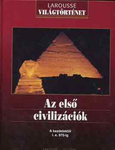 Az első civilizációk: A kezdetektől i.e. 970-ig antikvár