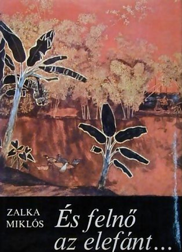 Zalka Miklós: És felnő az elefánt... antikvár