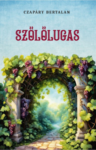 Czapáry Bertalan: Szőlőlugas könyv