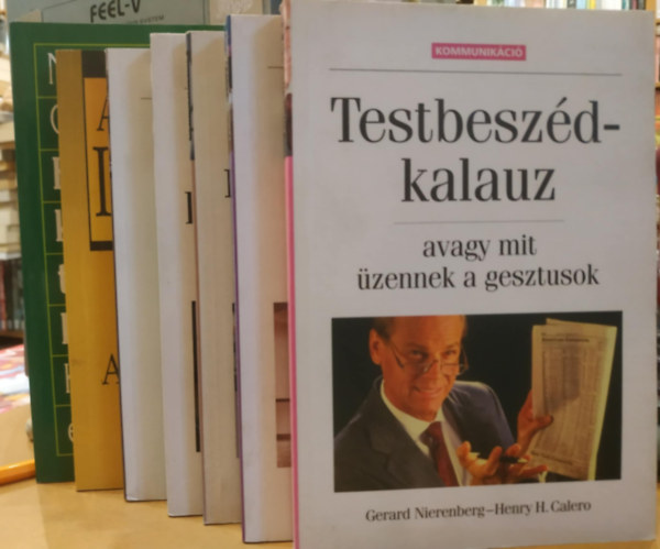 Gerard Nierenberg - Henry H.Calero, Herb Cohen, Milo O. Frank, Geoffrey Moss, Peter Honey, Dale Carnegie, Neményiné Gyimesi Ilona: 7 db kommunikáció és tárgyalástechnika: Testbeszéd-kalauz; Bármit meg tud tárgyalni; Értekezlet, megbeszélés; Az eredményes kommunikáció kézikönyve; Problémás emberek; A hatásos beszéd módszerei; Hogyan kommunikáljunk tárgyalás közben? antikvár