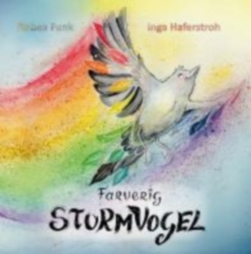 Funk, Rabea: Funk, R: Farverig Sturmvogel idegen