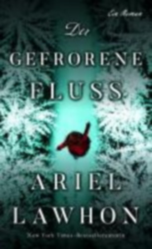 Lawhon, Ariel: Der gefrorene Fluss idegen