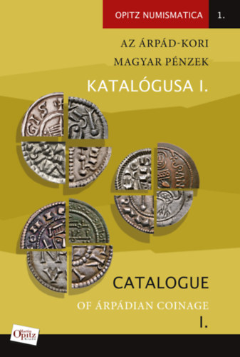 Toth Csaba Osszeallito Kiss Jozsef Geza Osszeallito Fekete Andras Osszeallito Az Arpad Kori Magyar Penzek Katalogusa I Catalogue Of Arpadian Coinage I Bookline