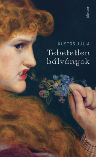 Kustos Júlia: Tehetetlen bálványok könyv