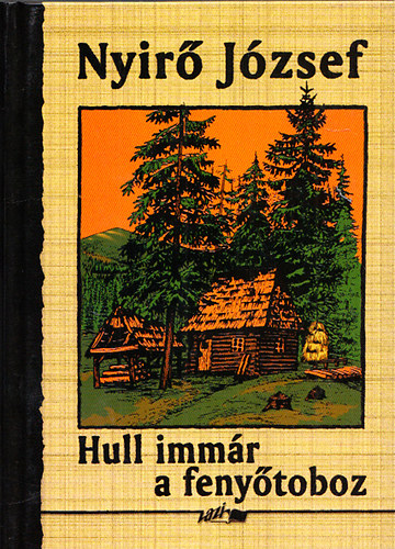 Nyirő József: Hull immár a fenyőtoboz antikvár