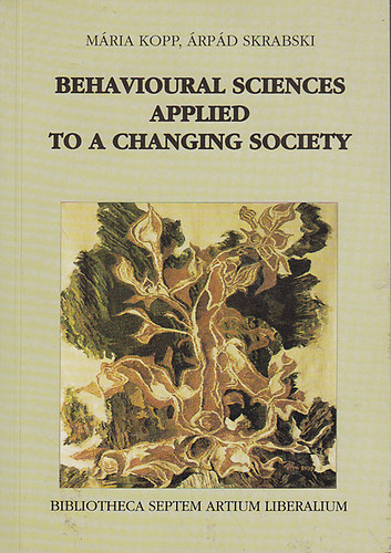Kopp Mária, Skrabski Árpád: Behavioural sciences applied to a changing society antikvár