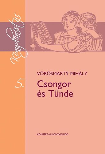 Vörösmarty Mihály: Csongor és Tünde könyv