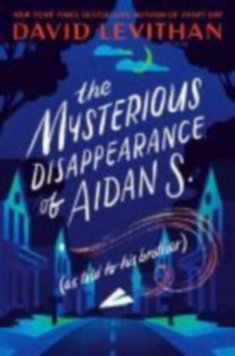 Levithan, David: The Mysterious Disappearance of Aidan S. idegen