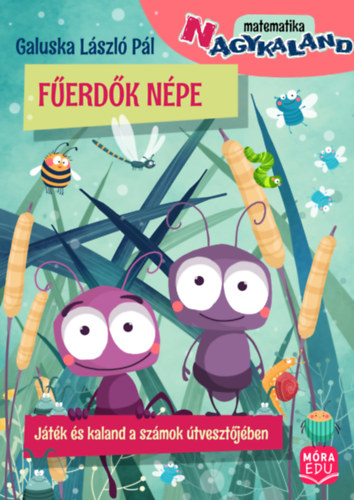 Galuska László Pál: Fűerdők népe - Játék és kaland a számok útvesztőjében antikvár