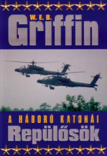 W. E. B. Griffin: A háború katonái: Repülősök antikvár