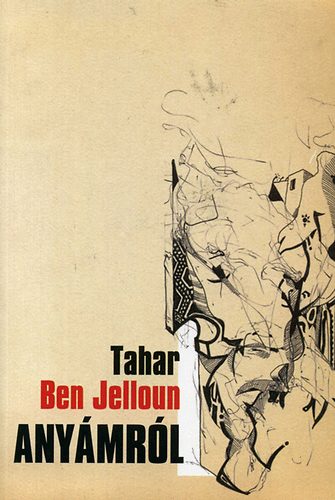 Tahar Ben Jelloun: Anyámról antikvár