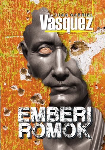 Juan Gabriel Vásquez: Emberi romok antikvár