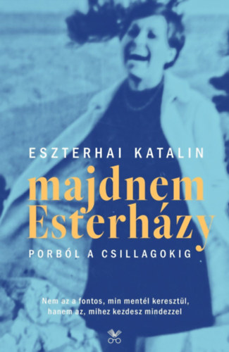 Eszterhai Katalin: Majdnem Esterházy - Porból a csillagokig - 2., javított kiadás könyv