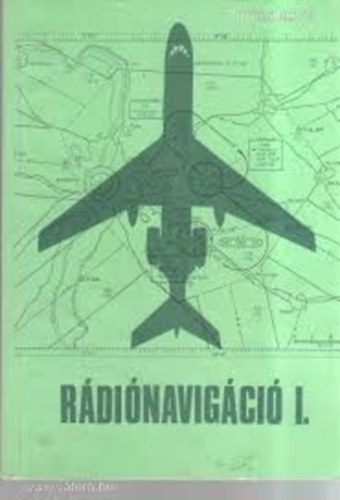 Dobos Sándor: Rádiónavigáció I. antikvár
