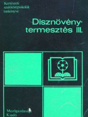 Dr. Nagy Béla: Dísznövénytermesztés III. antikvár