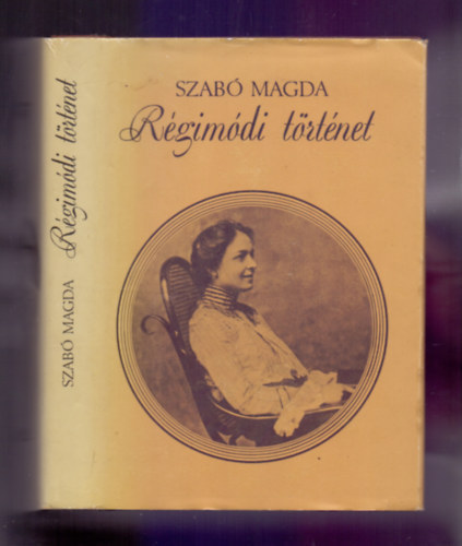 Szabó Magda: Régimódi történet antikvár