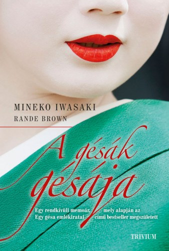 Mineko Iwasaki - Rande Brown: A gésák gésája e-Könyv