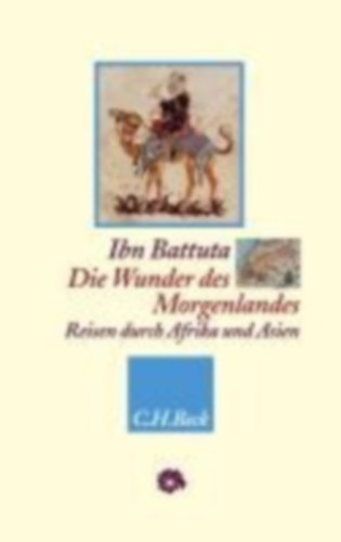 Battuta, Ibn: Die Wunder des Morgenlandes idegen
