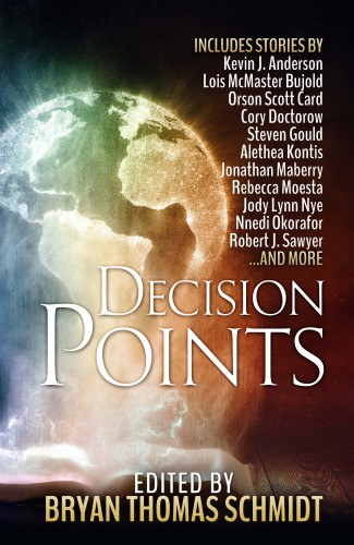 Orson Scott Card - Robert J. Sawyer - Lois McMaster Bujold - Jody Lynn Nye - Kevin J. Anderson - Jonathan Maberry - Rebecca Moesta - Cory Doctorow - Steven Gould - Alethea Kontis - Nnedi Okorafor: Decision Points e-Könyv