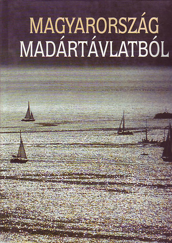 H.Szabó Sándor: Magyarország Madártávlatból antikvár