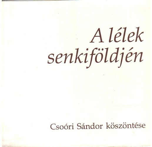 A lélek senkiföldjén  (Csoóri Sándor köszöntése) antikvár