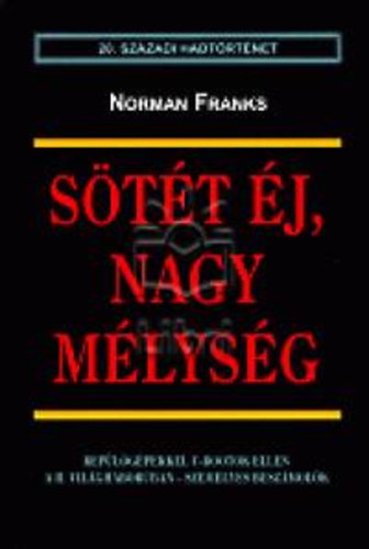 Norman Franks: Sötét éj, nagy mélység könyv