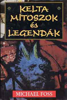 Michael Foss: Kelta mítoszok és legendák antikvár