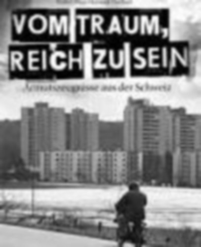 Walter Dapp-Hansueli Trachsel: Walter Dapp-Hansueli Trachsel - Vom Traum, reich zu sein antikvár