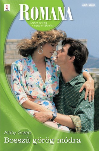 Abby Green: Romana 446. (Bosszú görög módra) antikvár