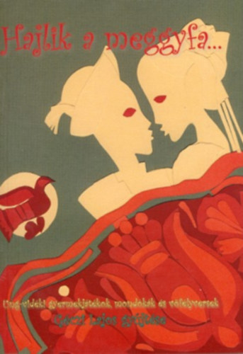 Géczi Lajos: Hajlik a meggyfa... antikvár