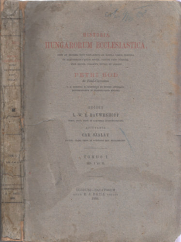 L. W. E. Rauwenhoff, Car. Szalay: Historia Hungarorum Ecclesiastica Tomus I. antikvár