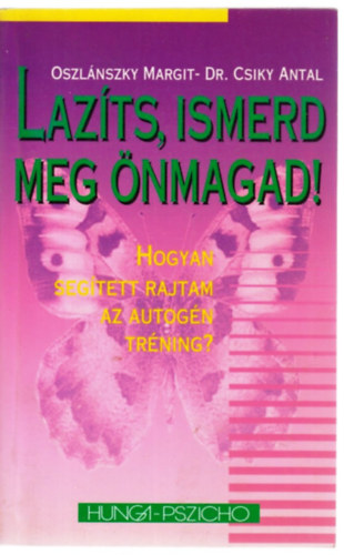 Oszlánszky M.-Dr. Csiky A.: Lazíts, ismerd meg önmagad! antikvár