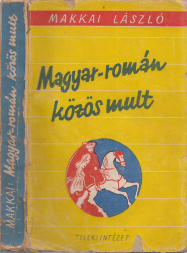 Makkai László: Magyar-román közös mult (I. kiadás) antikvár