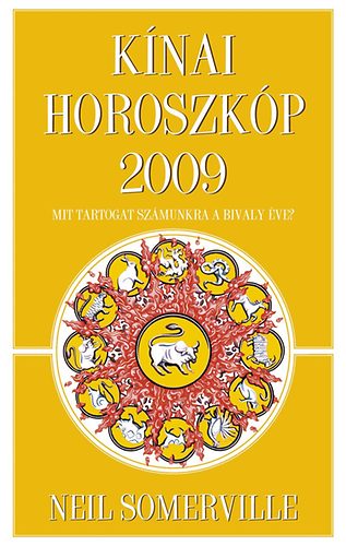 Neil Sommerville: Kínai horoszkóp 2009 - Mit tartogat számunkra a Bivaly éve? antikvár