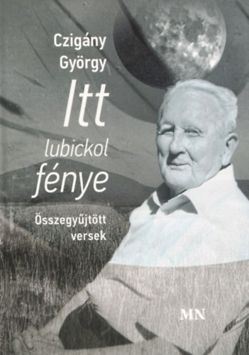 Czigány György: Itt lubickol fénye könyv