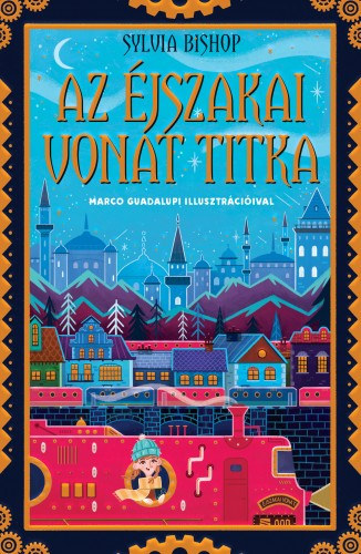 Sylvia Bishop: Az éjszakai vonat titka e-Könyv