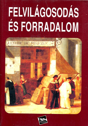 Lőrincz László: Felvilágosodás és forradalom antikvár