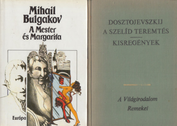 Mihail Bulgakov, Fjodor Mihajlovics Dosztojevszkij: 2 db klasszikus orosz: A Mester és Margarita + A szelíd teremtés - Kisregények antikvár