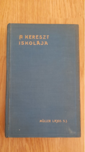 Műller Lajos: A kereszt iskolája antikvár