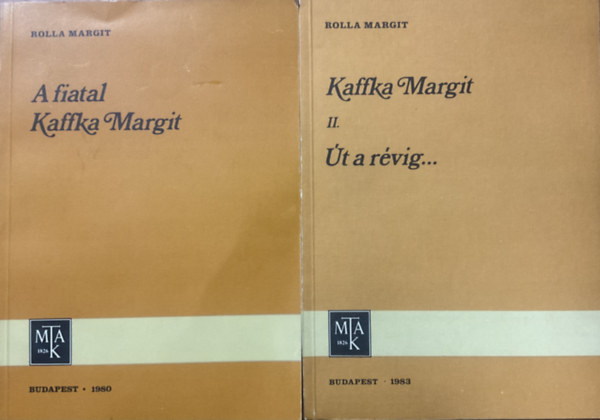 Rolla Margit: A fiatal Kaffka Margit + Kaffka Margit II.- Út a révig... (2 mű) antikvár