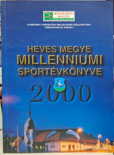 Heves Megye Millenniumi Sportévkönyve 2000 antikvár