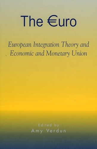 Amy Verdun: The Euro: European Integration Theory and Economic and Monetary Union antikvár