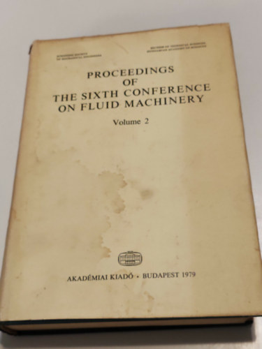 Proceedings of the sixth conference on fluid machinery Volume 2 antikvár